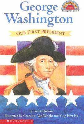 George Washington: Our First President 0606222456 Book Cover