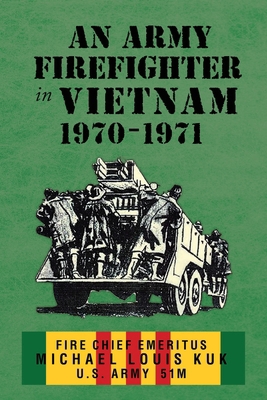An Army Firefighter in Vietnam 1970-1971 B0DSGPYT1Z Book Cover