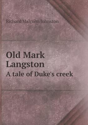 Old Mark Langston a Tale of Duke's Creek 5518441878 Book Cover