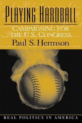 Playing Hardball: Campaigning for the U.S. Cong... 0130271330 Book Cover