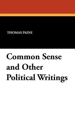 Common Sense and Other Political Writings 1434458148 Book Cover