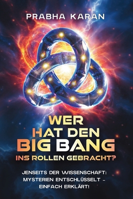 Wer Hat Den Big Bang Ins Rollen Gebracht?: Jens... [German] 9696792697 Book Cover