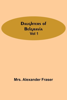 Daughters Of Belgravia; Vol 1 9354549632 Book Cover