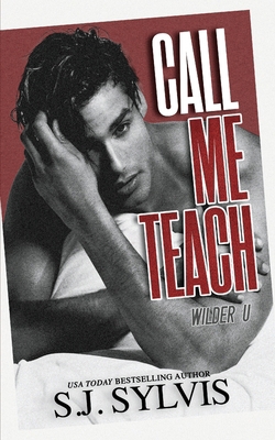 Call Me Teach: A Wilder U Spicy Lessons Novella B0DYJTF9SZ Book Cover