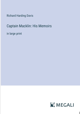 Captain Macklin: His Memoirs: in large print 3387048149 Book Cover