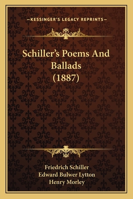 Schiller's Poems And Ballads (1887) 1166179036 Book Cover