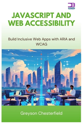 JavaScript and Web Accessibility: Build Inclusi... B0FMJQZQZC Book Cover