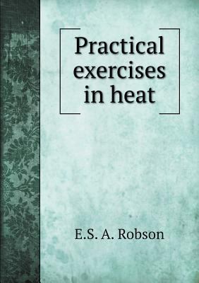 Practical exercises in heat 5518859848 Book Cover