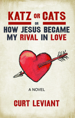 Katz or Cats: Or, How Jesus Became My Rival in ... 1945814454 Book Cover