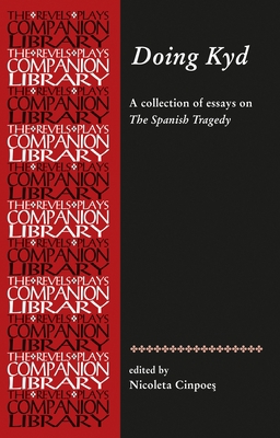 Doing Kyd: Essays on the Spanish Tragedy 0719083826 Book Cover