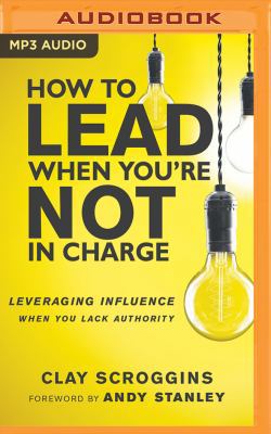 How to Lead When You're Not in Charge: Leveragi... 1536693952 Book Cover