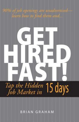 Get Hired Fast!: Tap the Hidden Job Market in 1... 1593372639 Book Cover