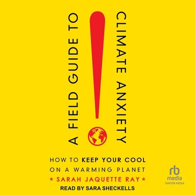 A Field Guide to Climate Anxiety: How to Keep Y... B0BZ3CSY28 Book Cover