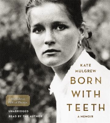 Born with Teeth: A Memoir 1478986085 Book Cover