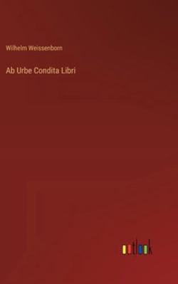Ab Urbe Condita Libri [German] 3368535587 Book Cover