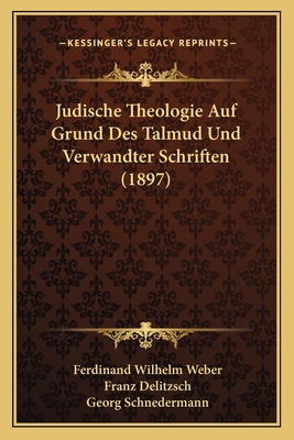 Judische Theologie Auf Grund Des Talmud Und Ver... [German] 1167681002 Book Cover