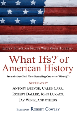 What Ifs? of American History: Eminent Historia... 0425198189 Book Cover