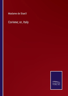 Corinne; or, Italy 3375147481 Book Cover