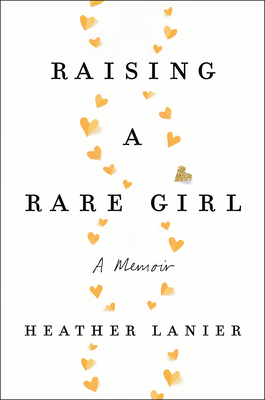 Raising a Rare Girl: A Memoir 0525559639 Book Cover