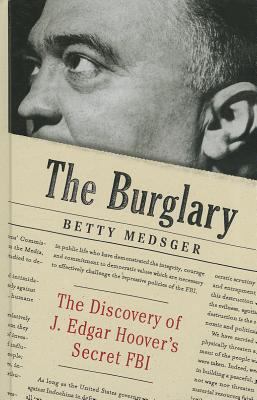 The Burglary: The Discovery of J. Edgar Hoover'... [Large Print] 141046959X Book Cover