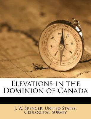 Elevations in the Dominion of Canada 1175559040 Book Cover