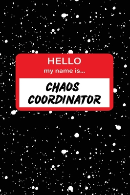 Hello My Name Is: Chaos Coordinator B0DR3SM8XH Book Cover
