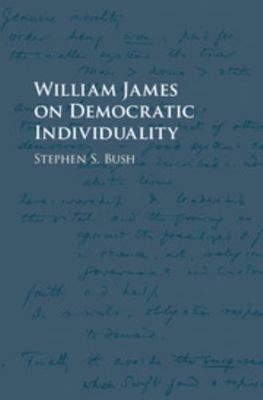 William James on Democratic Individuality 1107135958 Book Cover