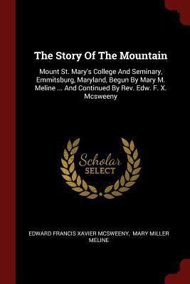 The Story Of The Mountain: Mount St. Mary's Col... 1376303264 Book Cover