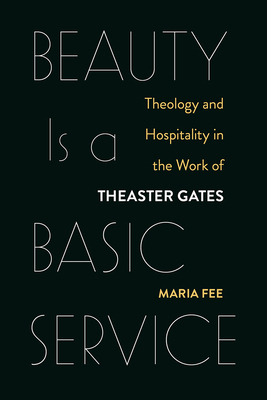 Beauty Is a Basic Service: Theology and Hospita... 1506469841 Book Cover