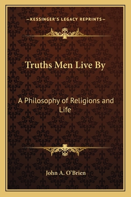 Truths Men Live By: A Philosophy of Religions a... 1162796227 Book Cover