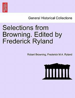 Selections from Browning. Edited by Frederick R... 1241370702 Book Cover