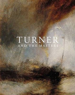 Turner and the Masters 1854377981 Book Cover