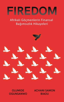 Firedom: Afrikal&#305; Göçmenlerin Finansal Ba&... [Turkish] 1088149634 Book Cover