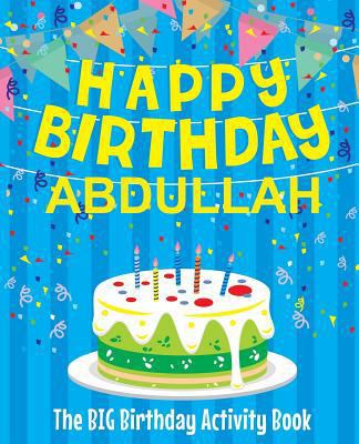 Happy Birthday Abdullah - The Big Birthday Acti... 1718603894 Book Cover