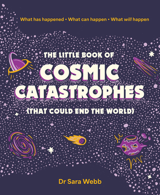 The Little Book of Cosmic Catastrophes (That Co... 1923049259 Book Cover