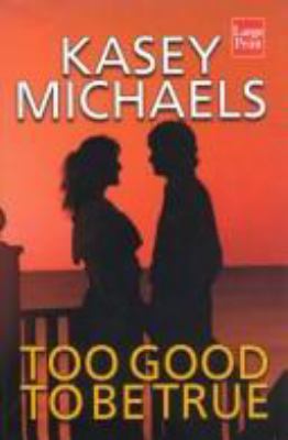 Too Good to Be True [Large Print] 1587242133 Book Cover