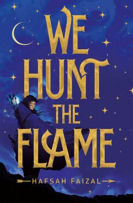 We Hunt the Flame (Sands of Arawiya) 1529034094 Book Cover