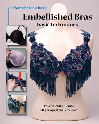 Embellished Bras: Basic Techniques 0615460526 Book Cover