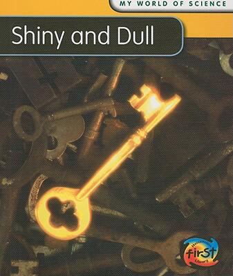 Shiny and Dull 1432914499 Book Cover