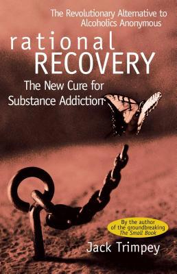 Rational Recovery: The New Cure for Substance A... 0671528580 Book Cover