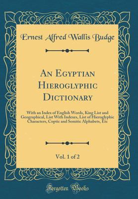 An Egyptian Hieroglyphic Dictionary, Vol. 1 of ... 0266485030 Book Cover