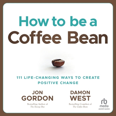 How to Be a Coffee Bean: 111 Life-Changing Ways... B0CNQW54FD Book Cover