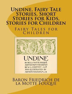 Undine, Fairy Tale Stories, Short Stories for K... 1541391675 Book Cover