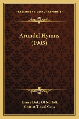 Arundel Hymns (1905) 1164580930 Book Cover