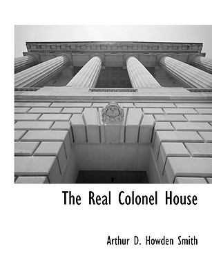 The Real Colonel House 1117903605 Book Cover