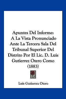 Apuntes Del Informe: A La Vista Pronunciado Ant... [Spanish] 1160304297 Book Cover