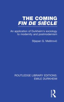 The Coming Fin De Siècle: An Application of Dur... 0415853613 Book Cover