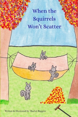 When the Squirrels Won't Scatter B0FKBSZH22 Book Cover