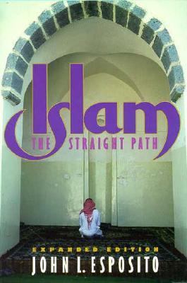 Islam: The Straight Path 0195074726 Book Cover