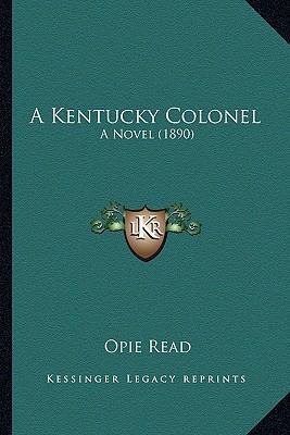 A Kentucky Colonel: A Novel (1890) 1163948233 Book Cover